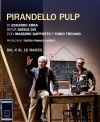 Pirandello Pulp - Milano, Teatro Franco Parenti, dal 1° febbraio al 13 aprile 2025